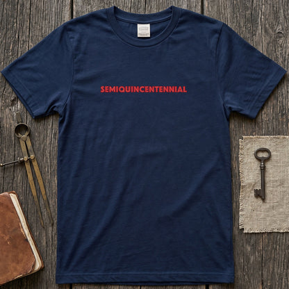 Semiquincentennial T-Shirt — America's 250th Anniversary Tee | Patriotic Nerd Gift