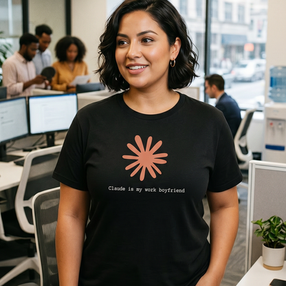 Claude Is My Work Boyfriend T-Shirt | Claude AI Funny Relationship Tee