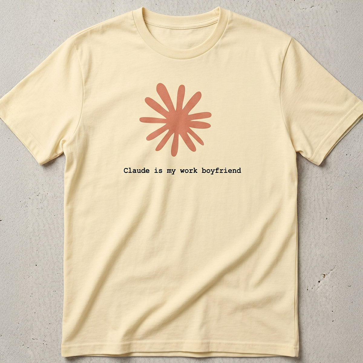 Claude Is My Work Boyfriend T-Shirt | Claude AI Funny Relationship Tee