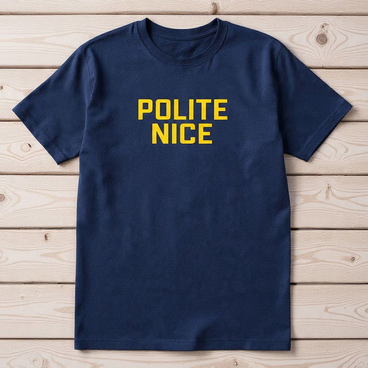 Polite Nice T-Shirt | Statement Tee