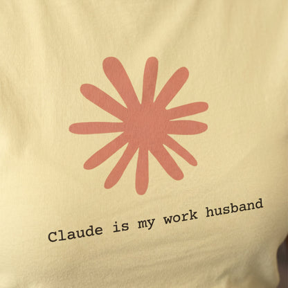 Claude Is My Work Husband T-Shirt | Claude AI Funny Relationship Tee